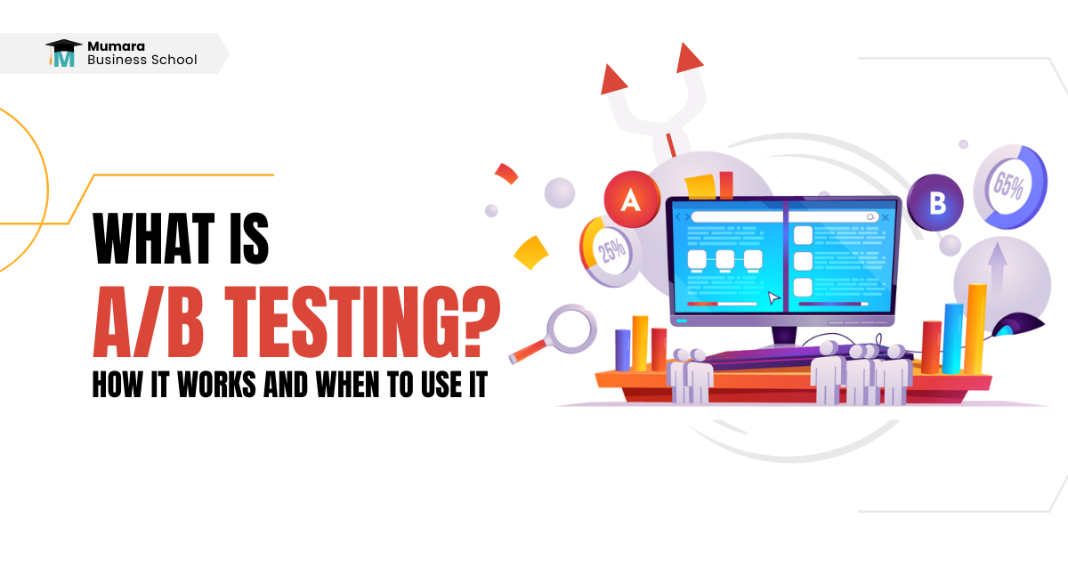 What Is A/B Testing? How It Works and When to Use It | Mumara