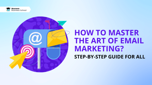 how to master email marketing? | Mumara