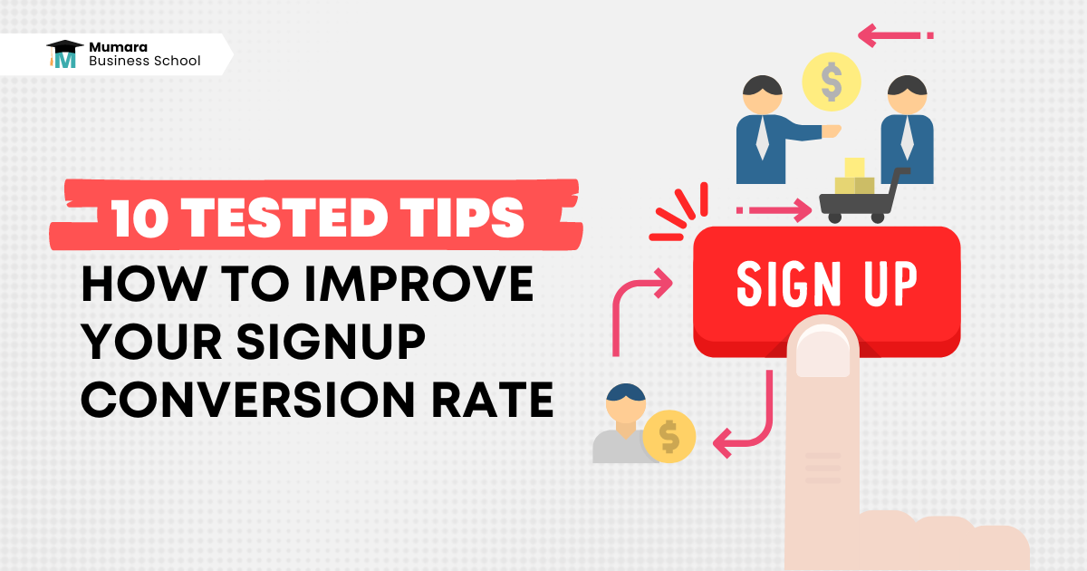 How to Improve Your Signup Conversion Rate? 10 Tested Tips