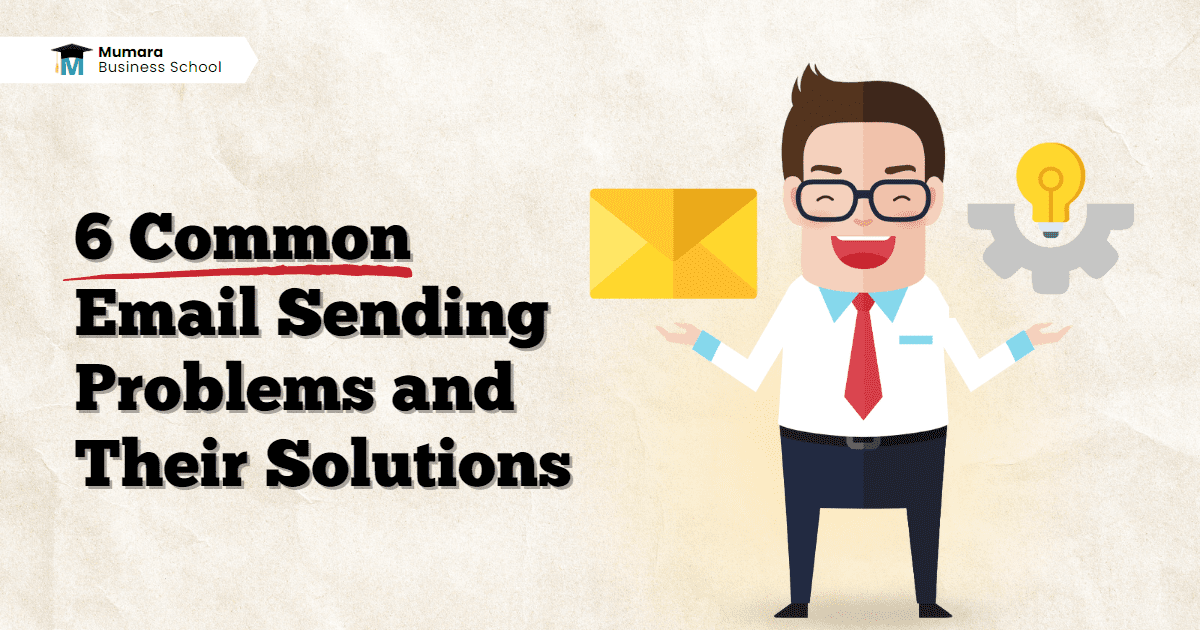 6 Common Email Sending Problems and Their Solutions