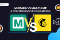 Mumara vs Mailchimp